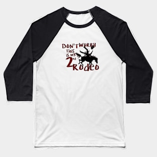 Not my 1st Rodeo Baseball T-Shirt